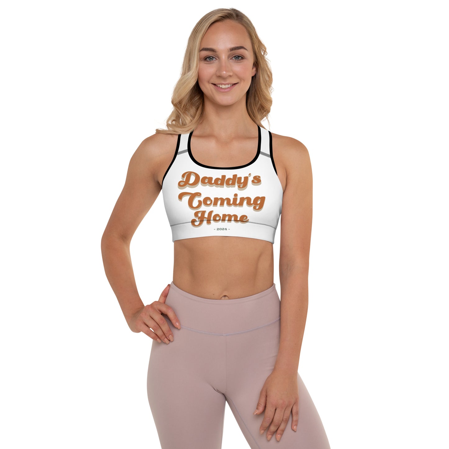 'Dady's Coming Home' Padded Sports Bra