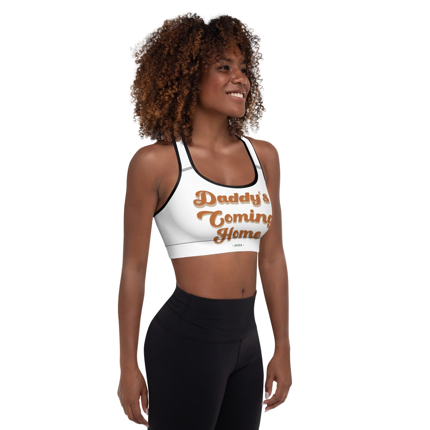 'Dady's Coming Home' Padded Sports Bra