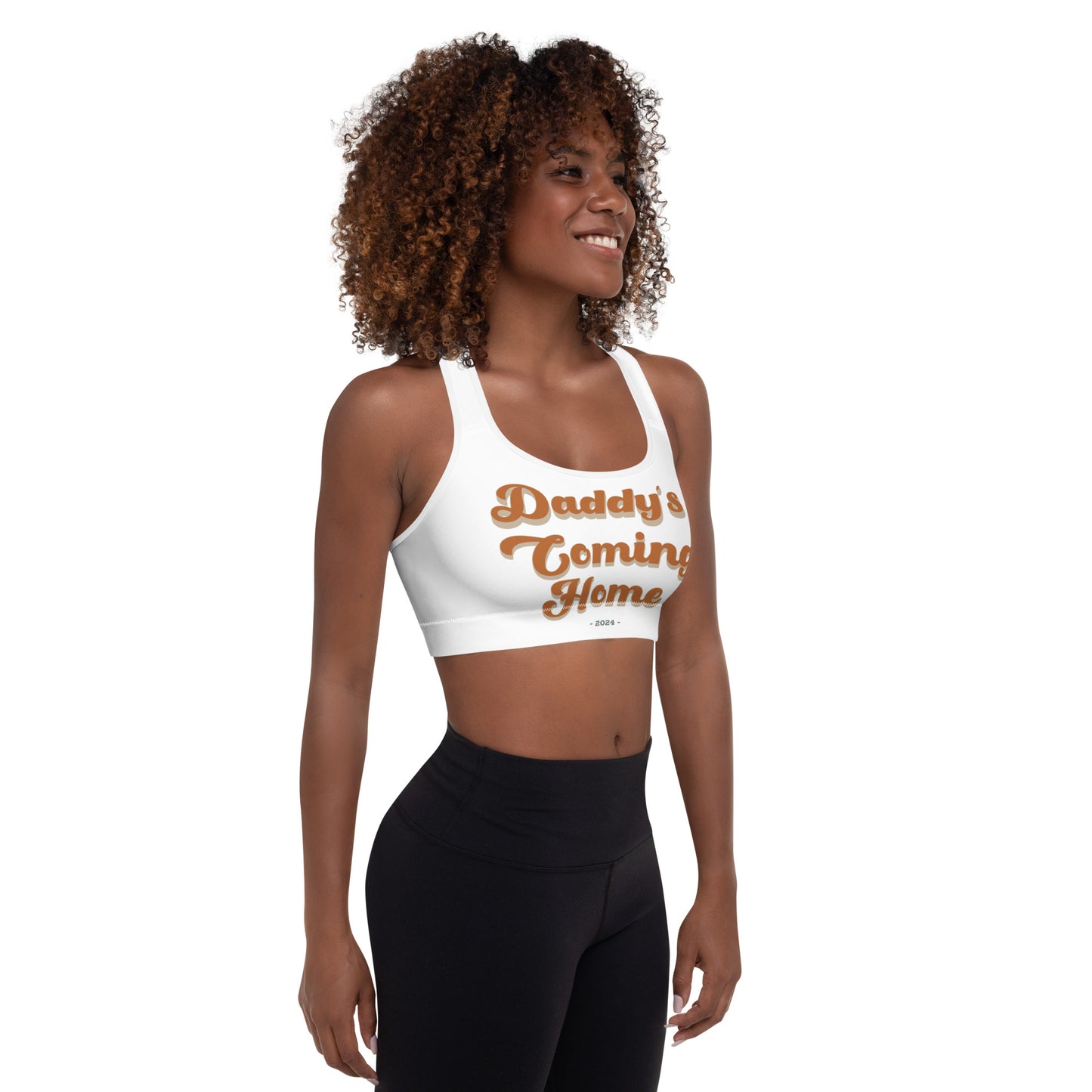 'Dady's Coming Home' Padded Sports Bra